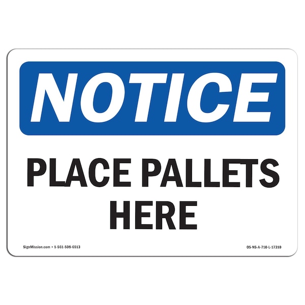 Safety Sign, OSHA Notice, 18" Height, Rigid Plastic, Place Pallets Here Sign, Landscape